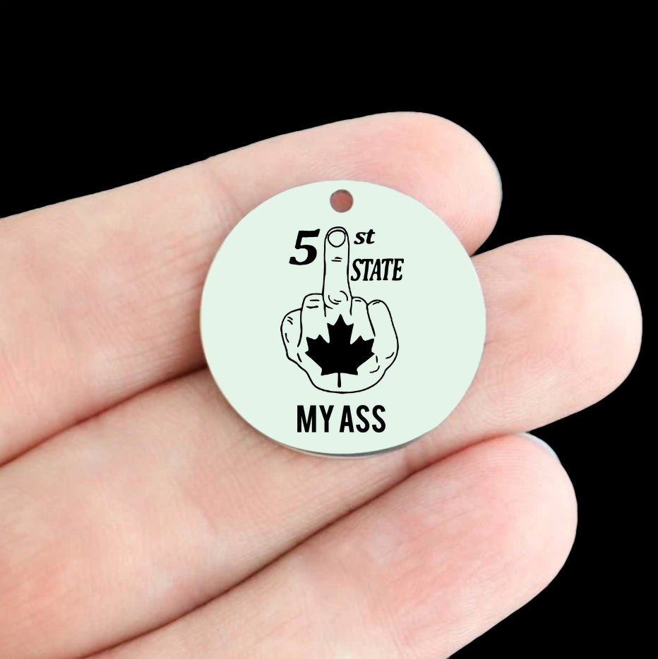 51st State My Ass Stainless Steel 25mm Round Charms - BFS009-8474