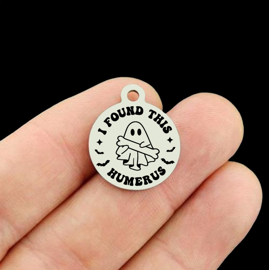 Halloween Stainless Steel Charms - I Found This Humerus