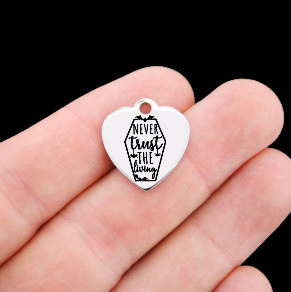 Halloween Stainless Steel Charms - Never Trust the Living