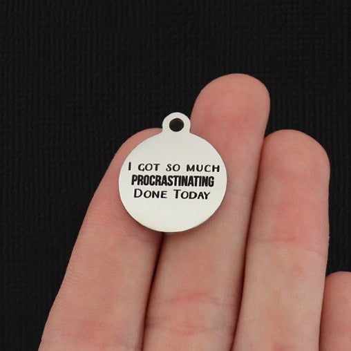 I Got So Much Procrastinating Done Today Stainless Steel Charms - BFS001-8149