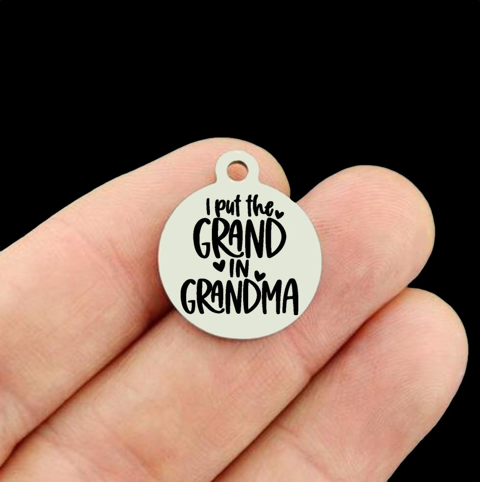I Put The Grand in Grandma Stainless Steel Charms - BFS001-8546