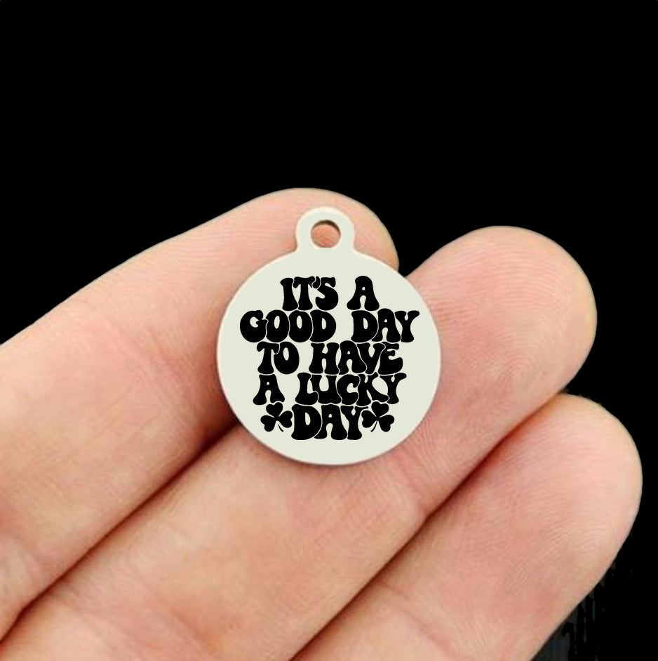 It's a Good Day to Have a Lucky Day Stainless Steel Charms - BFS001-8467