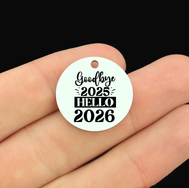 Goodbye 2025 Hello 2026 Stainless Steel 20mm Round Charms