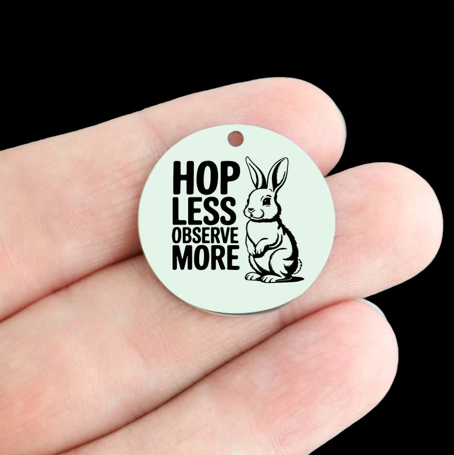 Hop Less Observe More Stainless Steel 25mm Round Charms - BFS009-8874