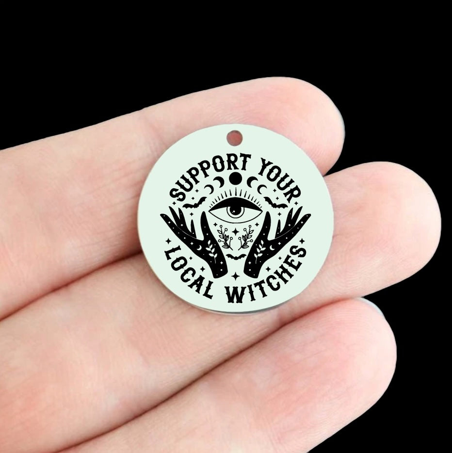 Halloween Stainless Steel 25mm Round Charms - Support Your Local Witches