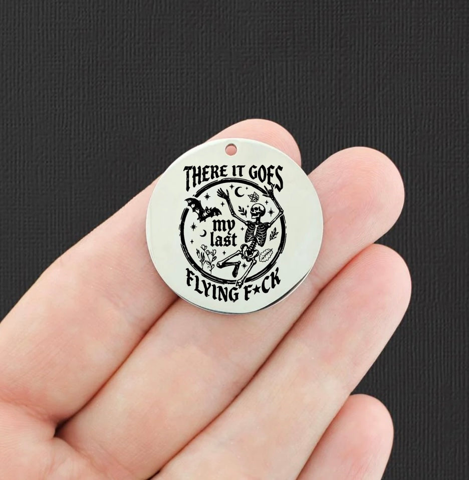 Halloween Stainless Steel 30mm Round Charms - There It Goes My Last Flying Fuck