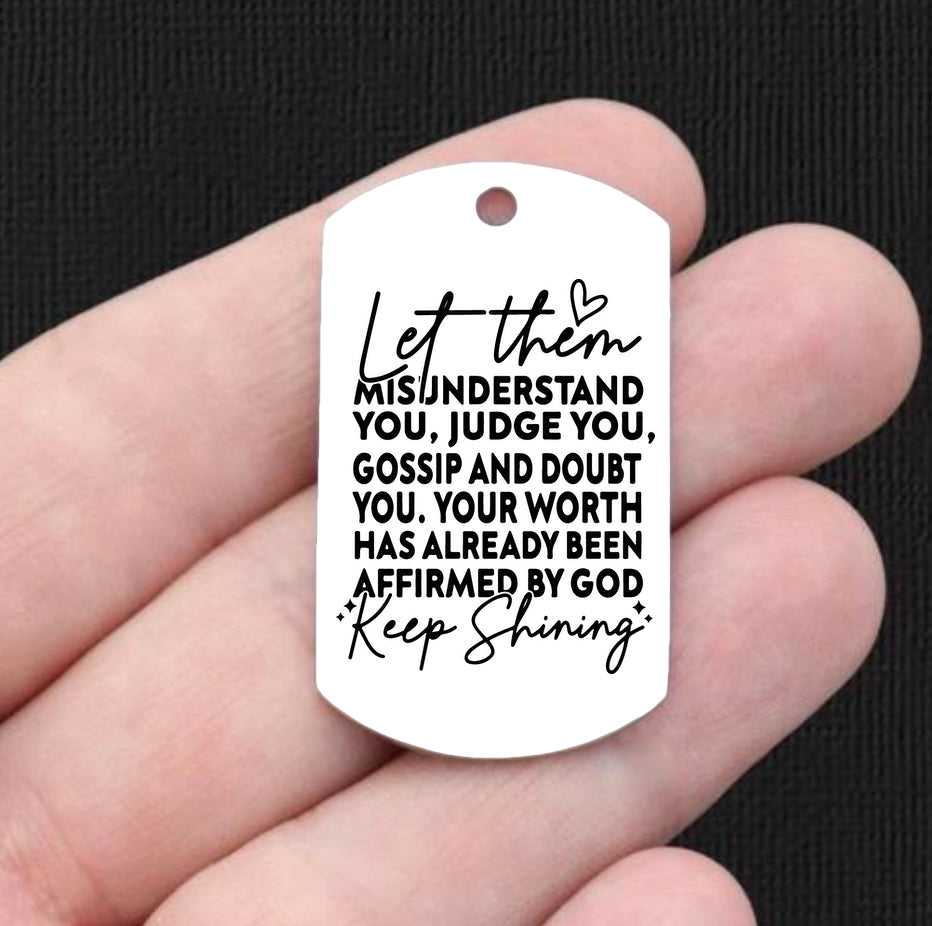 Religious Stainless Steel Dog Tag Charms - Let Them Misunderstand You