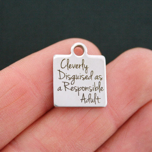 Adult Stainless Steel Charms - Cleverly Disguised as a Responsible Adult - BFS013-0530