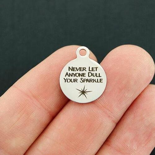 Dull your Sparkle Stainless Steel Small Round Charms - Never let anyone - BFS002-4133