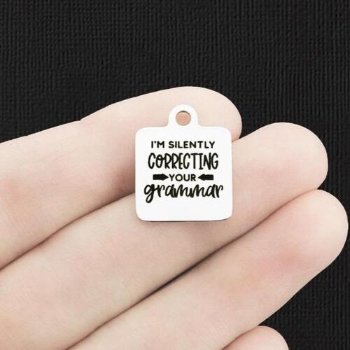Grammar Stainless Steel Charms - I'm silently correcting your - BFS013-6508