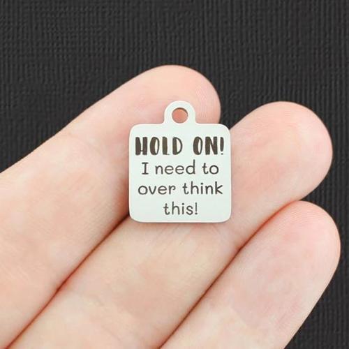 Hold on! Stainless Steel Charms - I need to over think this! - BFS013-5024