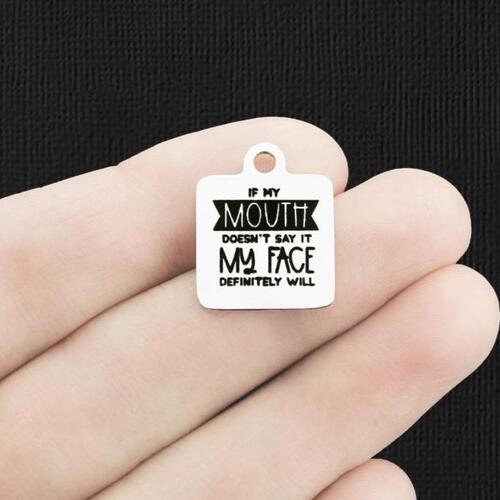 If my mouth Stainless Steel Charms - doesn't say it, my face definitely will - BFS013-6504