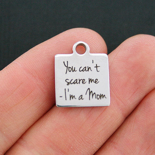 I'm a mom Stainless Steel Charms - You can't scare me - BFS013-0480