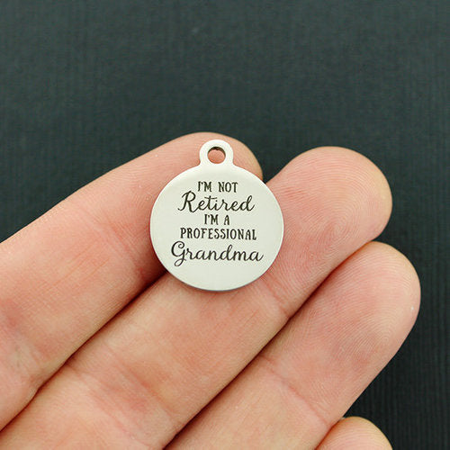 I'm not retired Stainless Steel Charms - I'm a professional Grandma - BFS001-4520