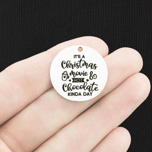 It's a Christmas Movie Stainless Steel 25mm Round Charms - And hot chocolate kinda day - BFS009-6394