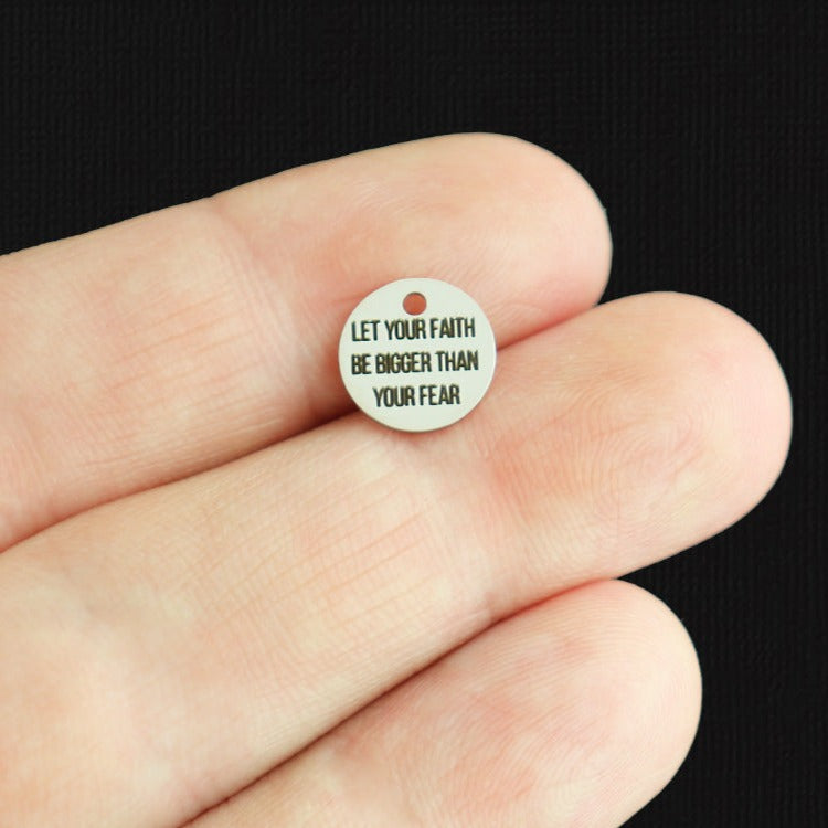 Let Your Faith Be Bigger Than Your Fear Stainless Steel 10mm Round Charms - BFS005-7997