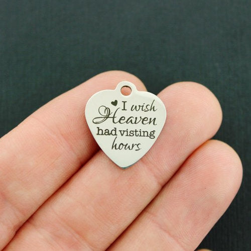 Memorial Stainless Steel Charms - I wish heaven had visiting hours - BFS011-4432