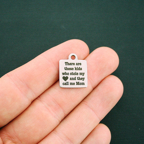 Mom Stainless Steel Charms - There are these kids who stole my heart and they call me - BFS013-1504