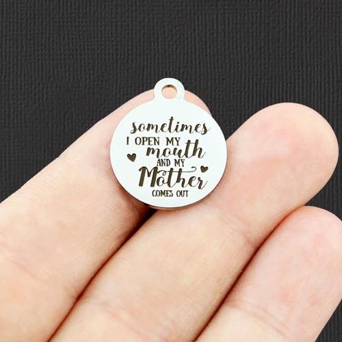 Mother Stainless Steel Charms - Sometimes I open my mouth and my mother comes out - BFS001-4610