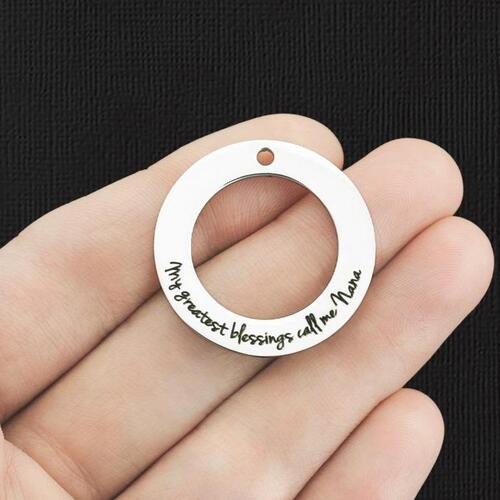Nana Stainless Steel Affirmation Circle Charms With Hole - My greatest blessings call me - BFS021-6063