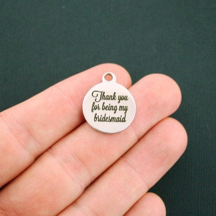 Wedding Stainless Steel Charms - Thank you for being my bridesmaid - BFS001-0769