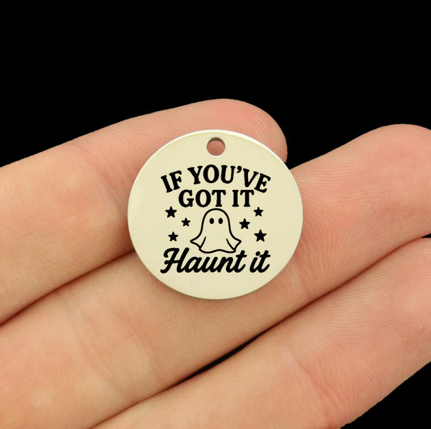 Halloween Stainless Steel Charms - If You've Got It Haunt It