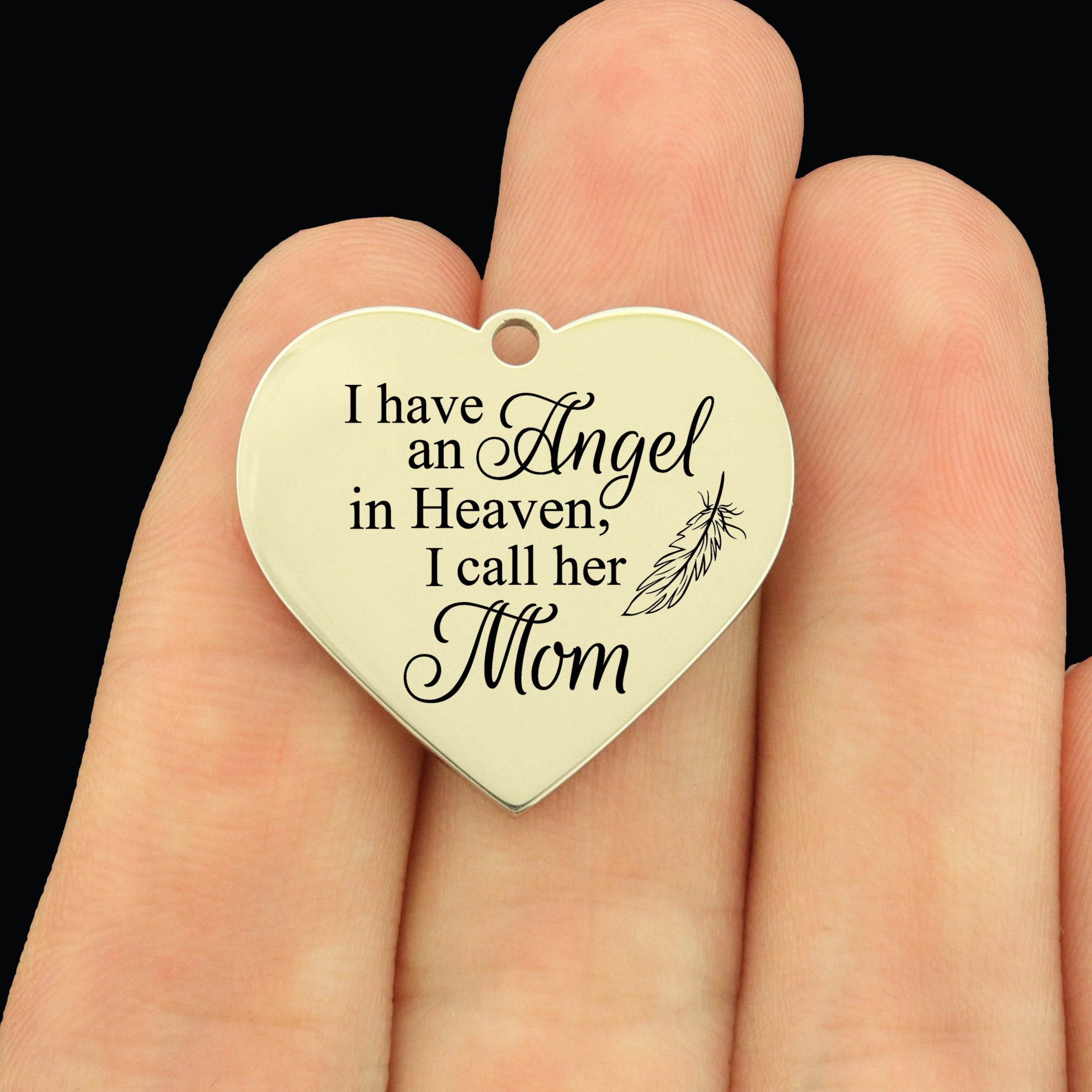 Mom Stainless Steel Large Heart Charms - I have an Angel in Heaven, I call her Mom