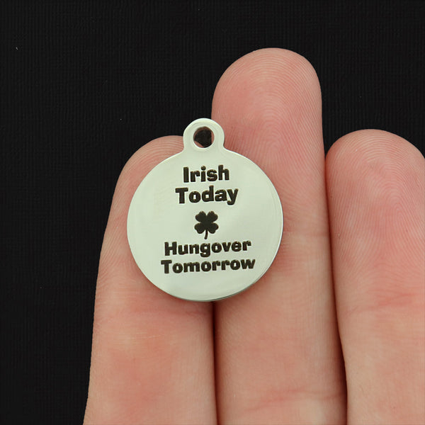 Irish Today Hungover Tomorrow Stainless Steel Charms - BFS001-8228