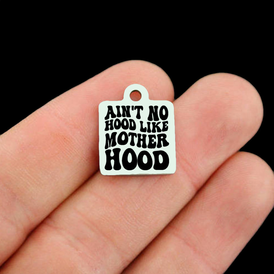 Aint No Hood Like Motherhood Stainless Steel Charms - BFS013-8893