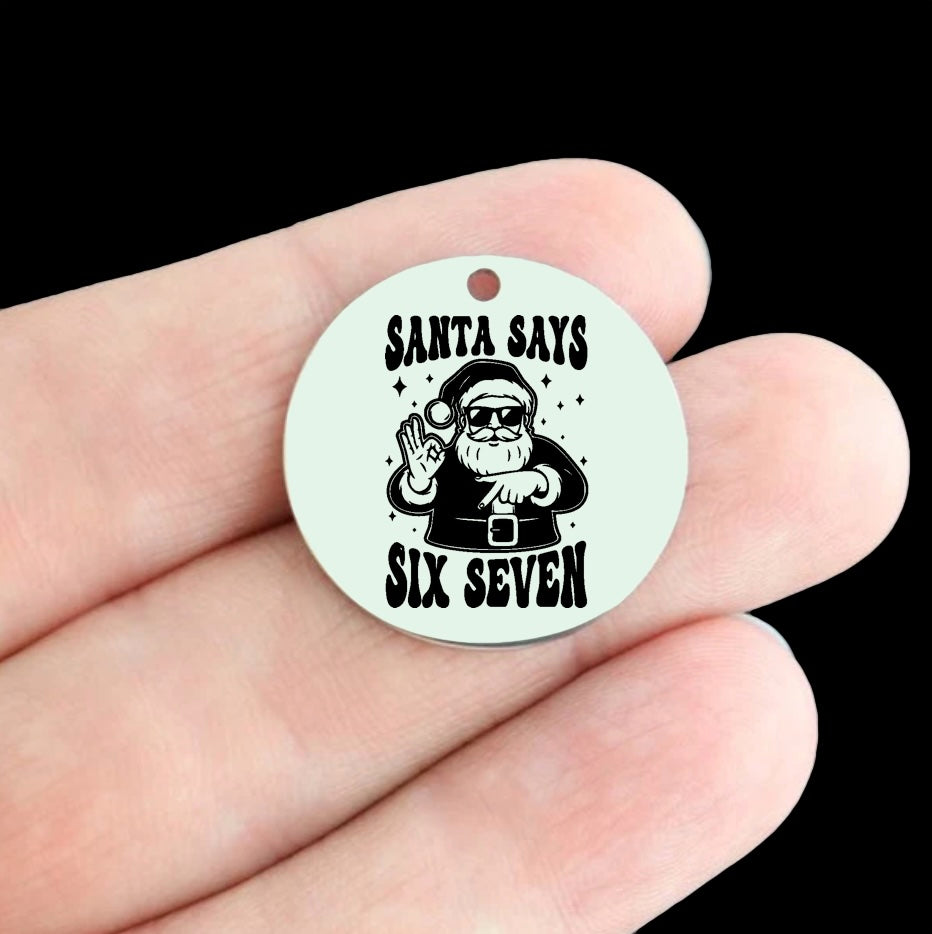 Christmas Stainless Steel 25mm Round Charms - Santa Says Six Seven