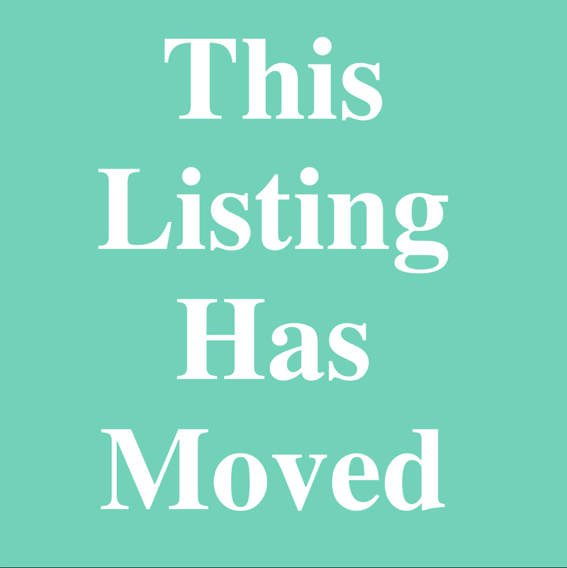 **THIS LISTING HAS MOVED!!**