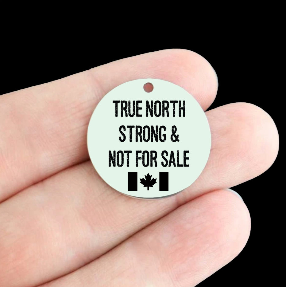 True North Strong & Not For Sale Stainless Steel 25mm Round Charms - BFS009-8472