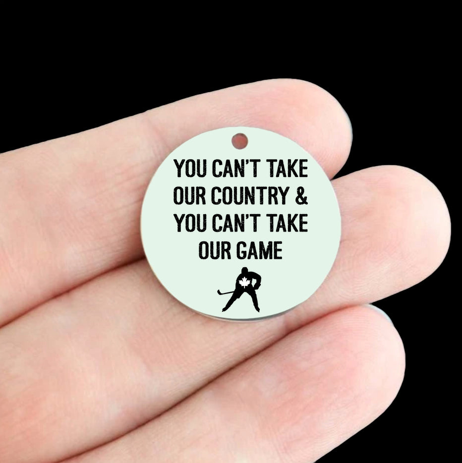 You Can't Take Our Country Stainless Steel 25mm Round Charms - BFS009-8473