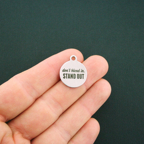 Don't Blend In Stainless Steel Charms - Stand Out - BFS001-1203