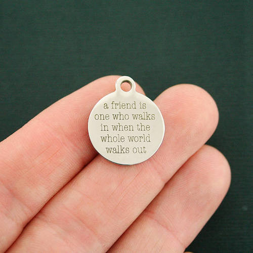Friendship Stainless Steel Charms - A friend is one who walks in when the whole world walks out - BFS001-1350