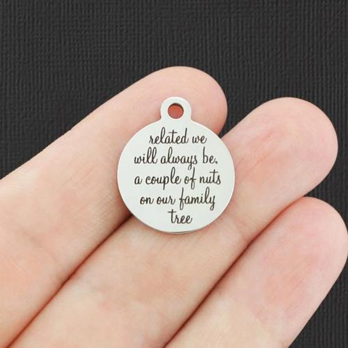 Family Stainless Steel Charms - Related we will always be, a couple of nuts on our family tree - BFS001-1543