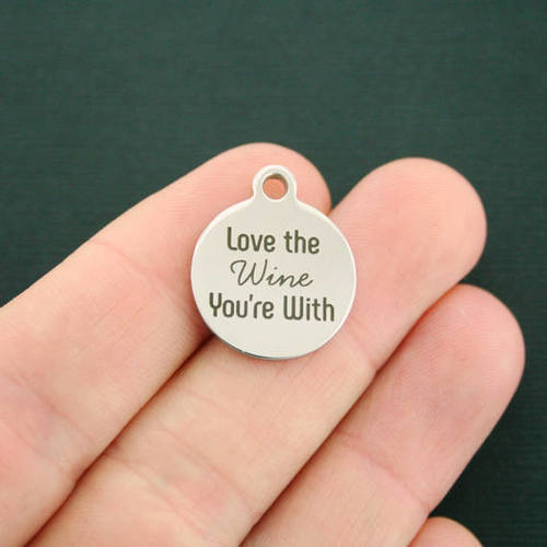 Wine Stainless Steel Charms - Love the wine you're with - BFS001-1874