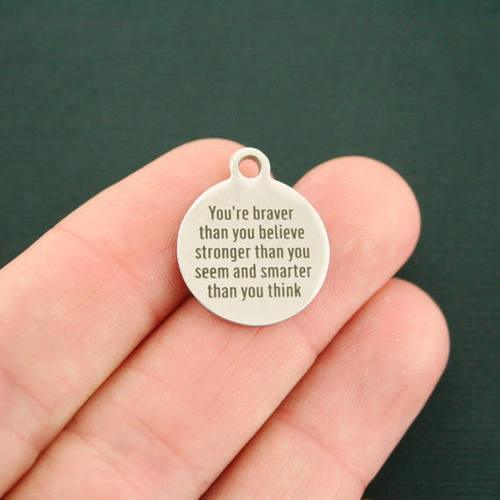 Inspirational Stainless Steel Charms - You're braver than you believe, stronger than you seem and smarter than you think - BFS001-2168
