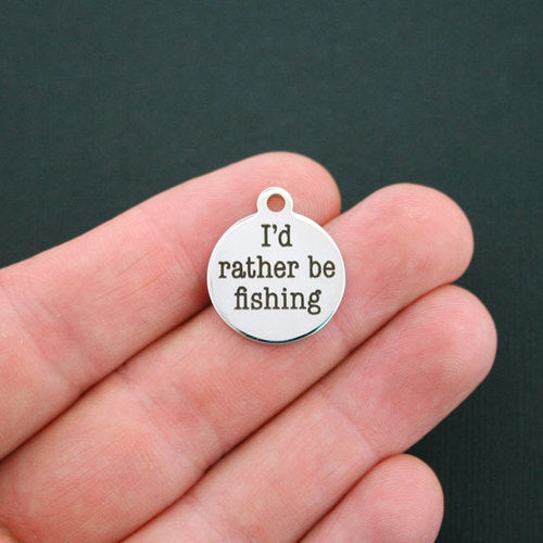 Fishing Stainless Steel Charms - I'd rather be - BFS001-0230