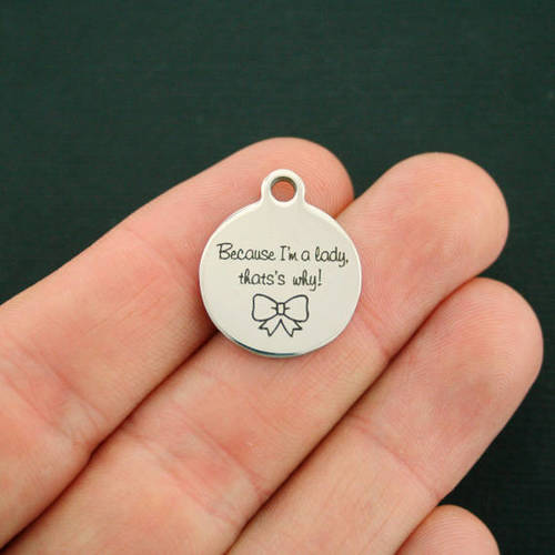 Lady Stainless Steel Charms - Because I'm a lady that's why! - BFS001-2356