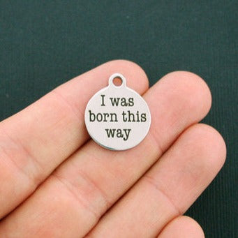 Be You Stainless Steel Charms - I was born this way - BFS001-0242