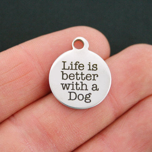 Dog Stainless Steel Charms - Life is better with a - BFS001-0263