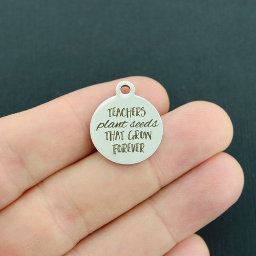 Teachers Stainless Steel Charms - Plant seeds that grow forever - BFS001-3613