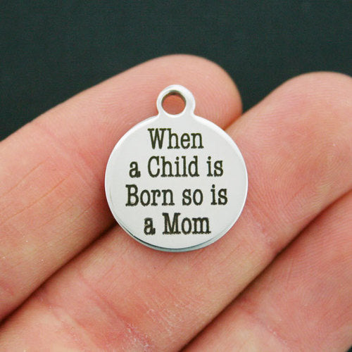 Family Stainless Steel Charms - When a child is born, so is a mom - BFS001-0410
