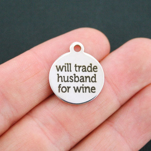 Wine Stainless Steel Charms - Will trade husband for wine - BFS001-0414