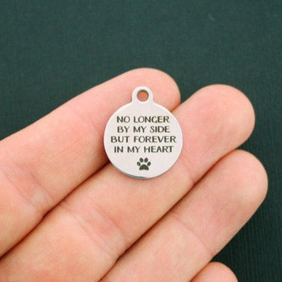 Pet Memorial Stainless Steel Charms - No longer by my side but forever in my heart - BFS001-0047