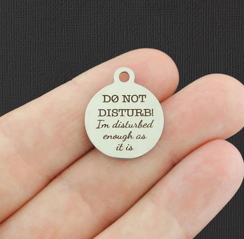 Do not disturb Stainless Steel Charms - I'm disturbed enough as it is - BFS001-4856