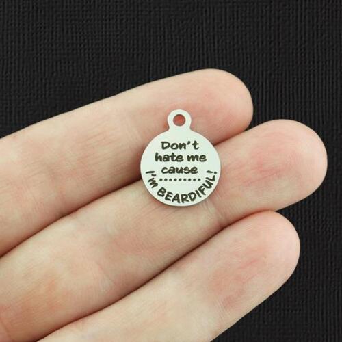 Don't hate me Stainless Steel Small Round Charms - cause I'm Beardiful! - BFS002-5687