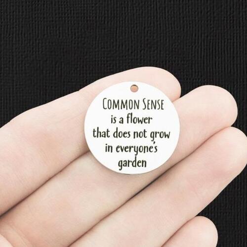 Common Sense Stainless Steel 25mm Round Charms - Is a flower that does not grow in everyone's garden - BFS009-6128