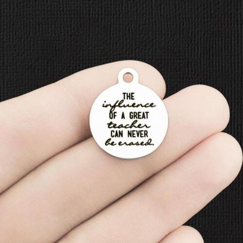 Teacher Stainless Steel Charms - The influence of a great teacher can never be erased - BFS001-6340
